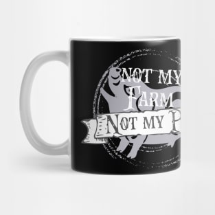 Not my farm not my pig - Letterkenny Mug